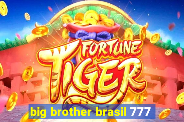 big brother brasil 777